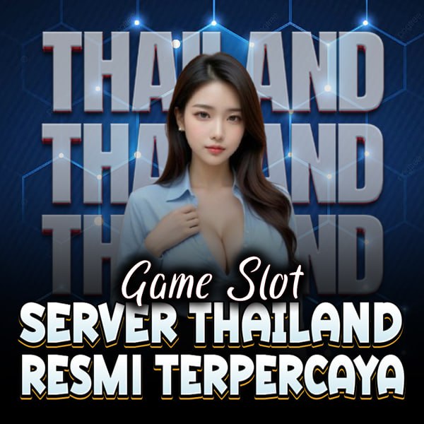 SLOT THAILAND : GAME SLOT SERVER THAILAND RESMI TERPERCAYA 
